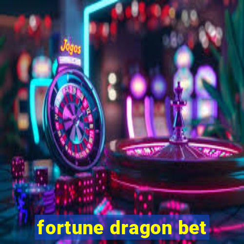 fortune dragon bet